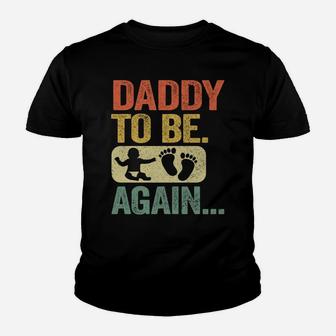 Daddy To Be Again New Dad Soon 2Nd Father Second Time Dad Sweatshirt Youth T-shirt | Crazezy DE