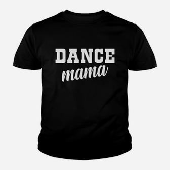 Dance Mama Youth T-shirt | Crazezy