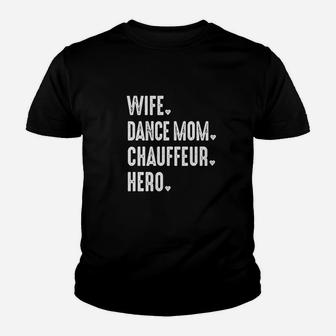 Dance Mom Wife Hero Chauffeurmama Youth T-shirt | Crazezy