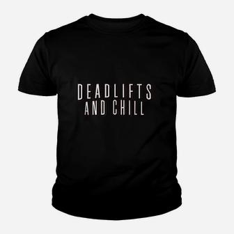 Deadlifts And Chill Funny Movie Workout Gym Youth T-shirt | Crazezy