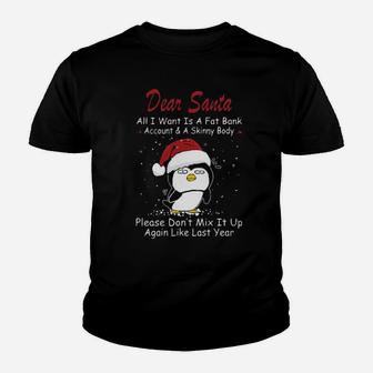 Dear Santa All I Want Is A Fat Bank Account And A Skinny Body Youth T-shirt - Monsterry UK