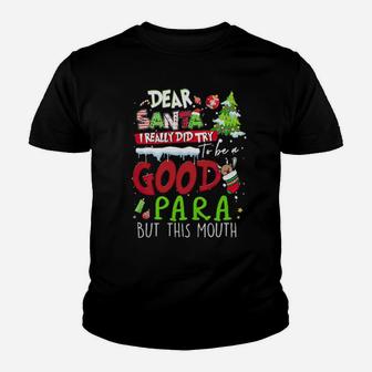 Dear Santa I Really Did Try To Be A Good Para But This Mouth Youth T-shirt - Monsterry