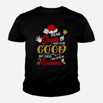 Dear Santa I Tried To Be Good But My Grandma Is A Reason Not Youth T-shirt - Monsterry UK