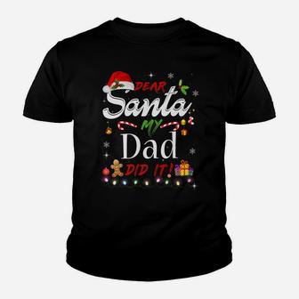 Dear Santa My Dad Did It Funny Christmas Gift Youth T-shirt | Crazezy