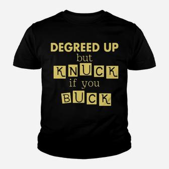 Degreed Up But Knuck If You Buck Youth T-shirt - Monsterry CA
