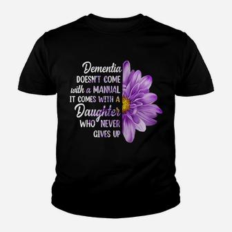 Dementia Doesn't Come With A Manual It Comes With A Daughter Youth T-shirt | Crazezy DE