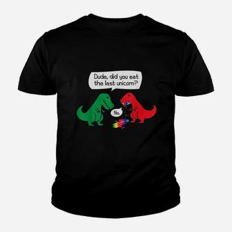Did You Eat The Last Unicorn Dinosaur Trex Youth T-shirt | Crazezy