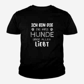 Die Ihre Hunde Über Alles Liebt Kinder T-Shirt - Seseable