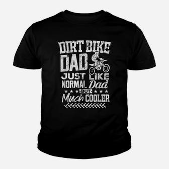Dirt Bike Dad Shirt Funny Biker Daddy Father Much Cooler Tee Youth T-shirt | Crazezy CA