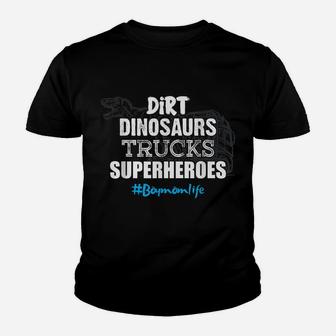 Dirt Dinosaurs Trucks Superheroes Boy Mom Life Mother Shirt Youth T-shirt | Crazezy AU
