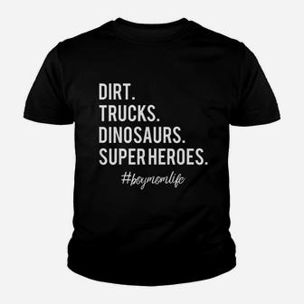 Dirt Trucks Dinosaurs Superheroes Boy Mom Youth T-shirt | Crazezy AU