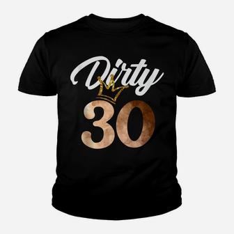 Dirty Thirty Shirt 30Th Birthday With Crown Youth T-shirt | Crazezy