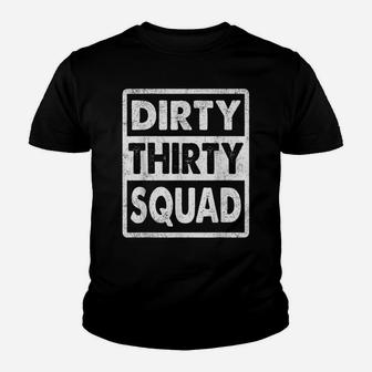 Dirty Thirty Squad Funny 30Th Birthday Gift Youth T-shirt | Crazezy