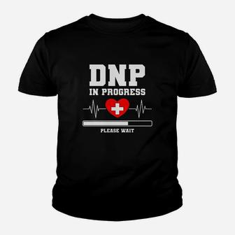 Dnp Doctor Of Nursing Practice In Progress Nurse Youth T-shirt | Crazezy CA