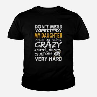 Do Not Mess With Me My Daughter Is Crazy Youth T-shirt | Crazezy