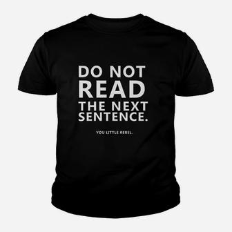 Do Not Read The Next Sentence Funny Youth T-shirt | Crazezy CA