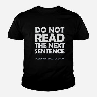 Do Not Read The Next Sentence Youth T-shirt | Crazezy