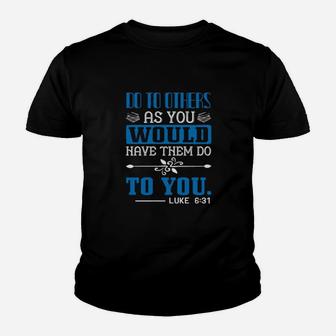 Do To Others As You Would Have Them Do To Youluke Youth T-shirt - Monsterry