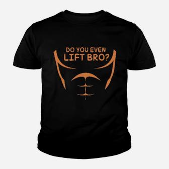 Do You Even Lift Bro Funny Workout Gym Style Youth T-shirt | Crazezy AU