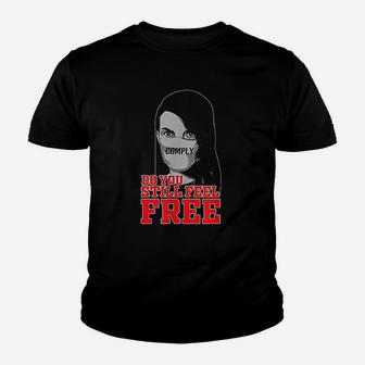 Do You Still Feel Free I Will Not Comply Youth T-shirt | Crazezy