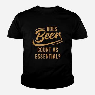 Does Beer Count As Essential Youth T-shirt | Crazezy UK