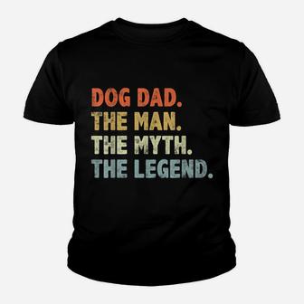 Dog Dad The Man Myth Legend Fathers Day For Dog Lover Dad Youth T-shirt | Crazezy