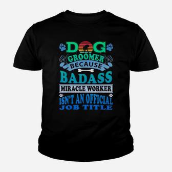 Dog Groomer Shirt I Dog Grooming Quote Dog Groomer Lover Youth T-shirt | Crazezy CA