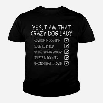 Dog Lover Funny Gift - Yes I Am That Crazy Dog Lady Youth T-shirt | Crazezy