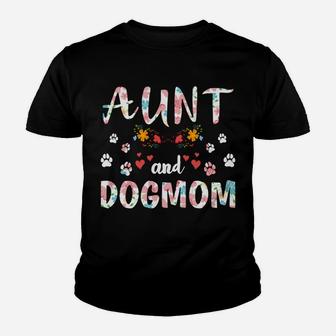 Dog Lovers I Have Two Titles Aunt And Dog Mom Funny Dogs Youth T-shirt | Crazezy