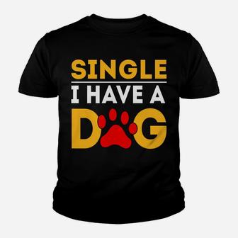 Dog Mom Dad I'm Not Single I Have A Dog Funny Puppy Youth T-shirt | Crazezy