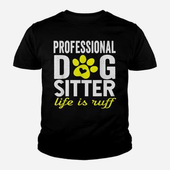 Dog Sitter Walker Funny Dog Mom Dad Joke Pet Humor Gifts Youth T-shirt | Crazezy CA