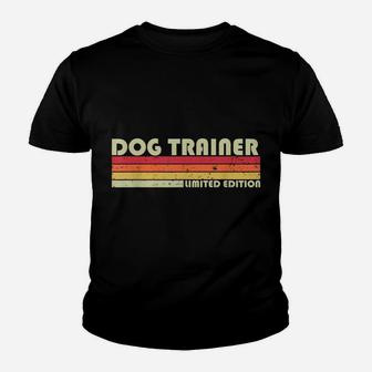 Dog Trainer Funny Job Title Profession Birthday Worker Idea Youth T-shirt | Crazezy