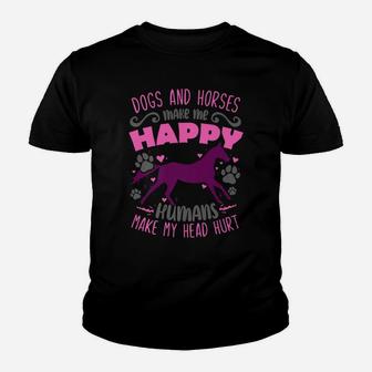 Dogs And Horses Make Me Happy Humans Make My Head Hurt Youth T-shirt | Crazezy AU