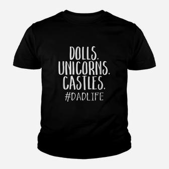 Dolls Unicorns Castles Cute Dad Life Father Daughters Youth T-shirt | Crazezy