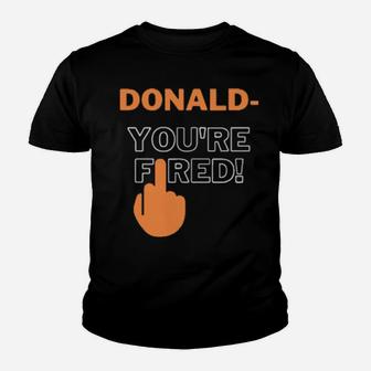 Donald You're Fired Youth T-shirt - Monsterry AU