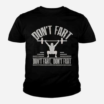 Don't Fart Funny Fitness Gym Workout Weights Squat Youth T-shirt | Crazezy