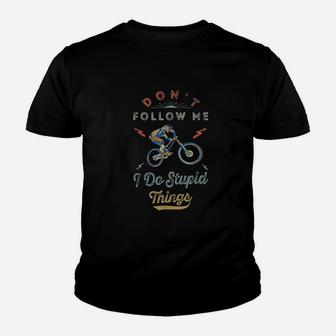 Dont Follow Me I Do Stupid Things Mountain Bike Youth T-shirt | Crazezy