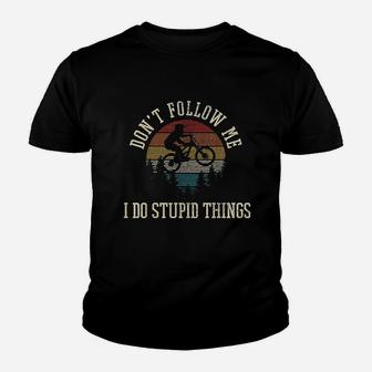 Dont Follow Me I Do Stupid Things Mtb Funny Mountain Bike Youth T-shirt | Crazezy
