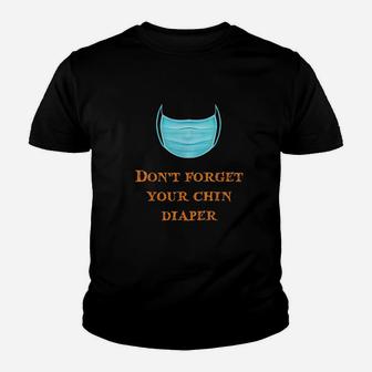 Dont Forget Your Chin Diaper Funny Wear A M Ask Youth T-shirt | Crazezy