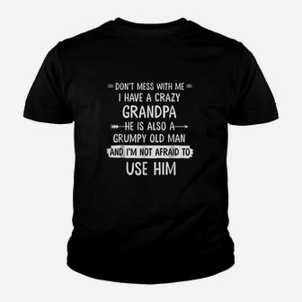 Dont Mess With Me I Have A Crazy Grandpa Youth T-shirt | Crazezy