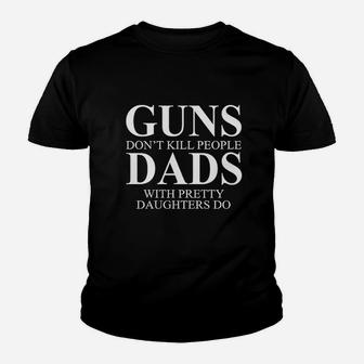 Dont People Dads With Pretty Daughters Do Funny 2A Fan Youth T-shirt | Crazezy UK