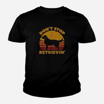 Dont Stop Retrieving Retro Golden Retriever Youth T-shirt | Crazezy