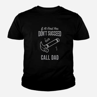 Dont Succeed Call Dad Funny Youth T-shirt | Crazezy AU