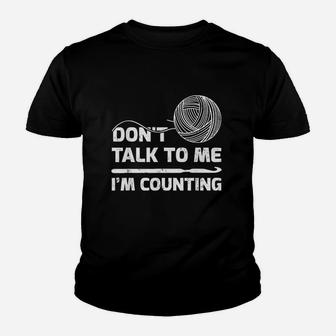 Dont Talk To Me Im Counting Crochet Knitting Youth T-shirt | Crazezy