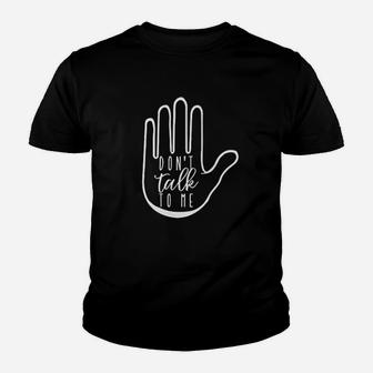 Dont Talk To Me Youth T-shirt | Crazezy DE