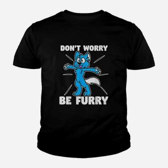 Dont Worry Be Furry Youth T-shirt | Crazezy AU