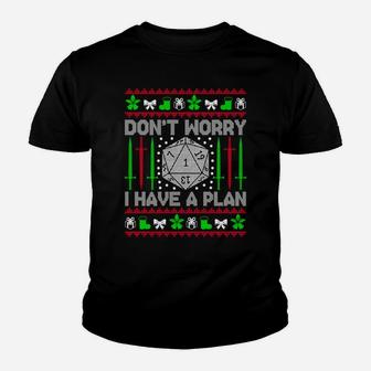 Don't Worry I Have Plan Christmas D20 Ugly Dungeons Sweaters Sweatshirt Youth T-shirt | Crazezy