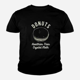 Donuts Healthier Than Crystal Youth T-shirt | Crazezy UK