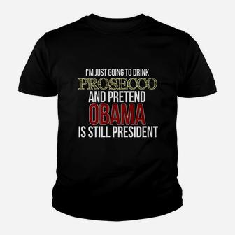 Drink Prosecco And Miss Obama Youth T-shirt | Crazezy DE