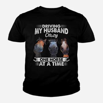 Driving My Husband Crazy One Horse At A Time Riding Horse Youth T-shirt | Crazezy DE